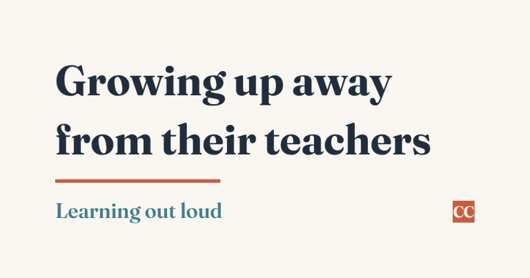 growing up away from their teachers